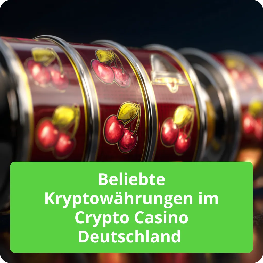 Ein Überblick über die beliebtesten Kryptowährungen, die in Crypto Casinos in Deutschland akzeptiert werden Beliebte Kryptowährungen im Crypto Casino Deutschland